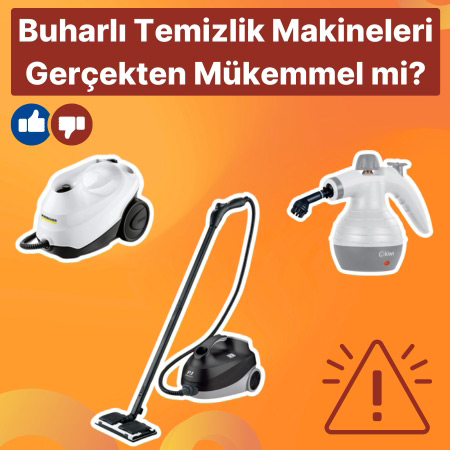 Buharlı Temizlik Makineleri Gerçekten Mükemmel mi?