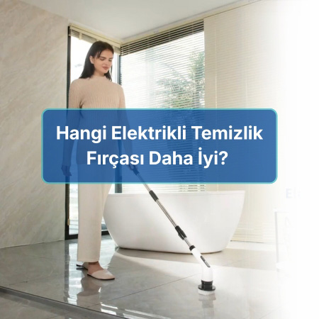 en iyi elektrikli Temizlik Fırçası